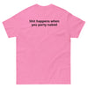 BBB Santa-Shit Happens when you party naked- T- shirt